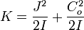  K = \frac{J^2}{2I} + \frac{C_o^2}{2I}