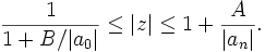  \frac{1}{1+B/|a_0|} \le |z| \le 1+\frac{A}{|a_n|}.