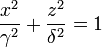 \frac{x^2}{\gamma^2}+\frac{z^2}{\delta^2}=1