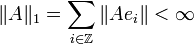 \|A\|_1=\sum_{i\in \Z} \|A e_i\|<\infty