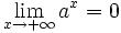 \lim_{x \to +\infty} a^x = 0 \,\!