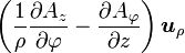 \left({1 \over \rho}{\partial A_z \over \partial \varphi} - {\partial A_\varphi \over \partial z}\right) \boldsymbol u_\rho 