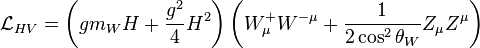 \mathcal{L}_{HV}=\left(gm_WH+\frac{g^2}4H^2\right)\left(W_\mu^+W^{-\mu}+\frac1{2\cos^2\theta_W}Z_\mu Z^\mu\right)