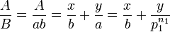 \frac AB = \frac A{ab}= \frac{x}{b} +\frac{y}{a} =  \frac{x}{b} +  \frac{y}{p_1^{n_1}}