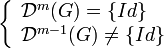 \left\{\begin{array}{l}\mathcal{D}^m(G) = \{Id\}\\\mathcal{D}^{m-1}(G) \neq \{Id\}\end{array}\right.