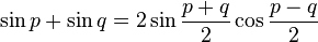 \sin p + \sin q = 2\sin\frac{p+q}{2}\cos\frac{p-q}{2}
