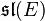 \mathfrak{sl}(E)