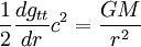 \frac12\frac{dg_{tt}}{dr}c^2=\frac{GM}{r^2}