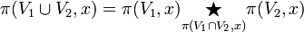 \pi(V_1 \cup V_2, x) = \pi(V_1, x) \underset{\pi(V_1 \cap V_2, x)}{\bigstar}\pi(V_2,x)