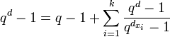 q^d -1=q-1+\sum_{i=1}^k\frac{q^d -1}{q^{d_{x_i}} -1}\; 