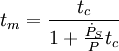 t_m = \frac{t_c}{1 + \frac{\dot P_S}{P} t_c}