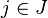 j\in J
