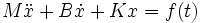 M \ddot{x} + B \dot{x} + K x = f(t)