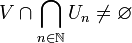V\cap\bigcap_{n\in\N} U_n\neq \varnothing  