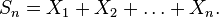 S_n=X_1+X_2+\dots+X_n.