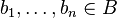 b_1,\ldots, b_n\in B
