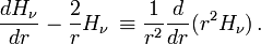 \frac{dH_\nu}{dr} - \frac{2}{r}H_\nu\,\equiv \frac{1}{r^2}\frac{d}{dr}(r^2H_\nu)\,.