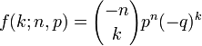 f(k;n,p)={-n\choose k}p^n(-q)^k