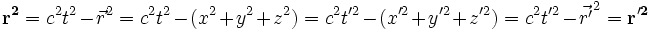  \mathbf{r^2}=c^2t^2 - \vec r^2=c^2t^2 - (x^2+y^2+z^2)=c^2t'^2 - (x'^2+y'^2+z'^2)=c^2t'^2 - \vec{r'}^2=\mathbf{r'^2}