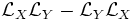 {\mathcal L}_X{\mathcal L}_Y-{\mathcal L}_Y{\mathcal L}_X