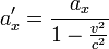 a'_x = {a_x \over {1 - {v^2 \over c^2}}}