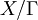 X/\Gamma\,