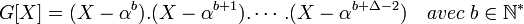 G[X]=(X-\alpha^b).(X-\alpha^{b+1}).\cdots .(X-\alpha^{b+\Delta-2})\quad avec \; b\in \mathbb N^*\;