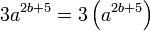 3a^{2b+5} = 3\left(a^{2b+5}\right)