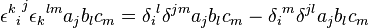  {{{\epsilon}^k}_i}^j {\epsilon_k}^{lm}a_j b_lc_m = {\delta_i}^{l}{\delta^{jm}}a_j b_lc_m - {\delta_i}^{m}{\delta^{jl}}a_j b_lc_m 