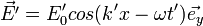  \vec{E'} = E'_0 cos(k'x -\omega t')\vec{e_y}