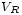 \scriptstyle{V_R}