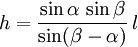 h = \frac{\sin\alpha\,\sin\beta}{\sin(\beta-\alpha)} \,l