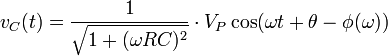 v_C(t) = \frac{1}{\sqrt{1 + (\omega RC)^2}}\cdot V_P \cos(\omega t + \theta- \phi(\omega))