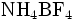 \rm{NH_4BF_4}\,