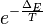 e^{-\frac{\Delta_E}{T}}