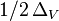 1/2 \, \Delta_V