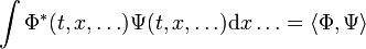 \int \Phi^*(t, x, \ldots)\Psi(t, x, \ldots) \mathrm dx \ldots=\langle \Phi, \Psi\rangle 