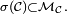 \scriptstyle\ \sigma(\mathcal{C})\subset\mathcal{M}_{\mathcal{C}}. 