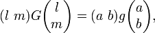 (l\,\,m)G\begin{pmatrix}l\\m\end{pmatrix}=(a\,\,b)g\begin{pmatrix}a\\b\end{pmatrix}, 