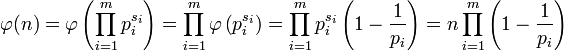 \varphi(n)=\varphi\left(\prod_{i=1}^m p_i^{s_i}\right) = \prod_{i=1}^m \varphi\left(p_i^{s_i}\right)=\prod_{i=1}^m p_i^{s_i}\left(1 -\frac 1{p_i}\right)= n \prod_{i=1}^m\left(1 -\frac 1{p_i}\right)