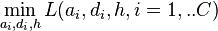 \underset{a_{i},d_{i},h}{\mathop{\min }}\,L(a_{i},d_{i},h,i=1,..C)