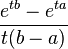 \frac{e^{tb}-e^{ta}}{t(b-a)} \,\!