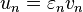  \ u_n = \varepsilon_n v_n