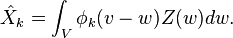 \hat X_k=\int_V \phi_k(v-w) Z(w) dw.