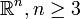 \mathbb R^n, n \geq 3