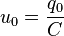  u_0 = \frac{q_0}{C}