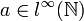  a \in l^\infty(\mathbb{N})
