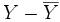 Y-\overline{Y}