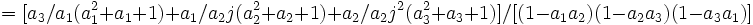 \quad =[a_3/a_1(a_1^2+a_1+1)+a_1/a_2j(a_2^2+a_2+1)+a_2/a_2j^2(a_3^2+a_3+1)]/[(1-a_1a_2)(1-a_2a_3)(1-a_3a_1)] 