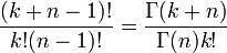  \dfrac{(k+n - 1)!}{k!(n-1)!}= \dfrac{\Gamma(k+n)}{\Gamma(n)k!}
